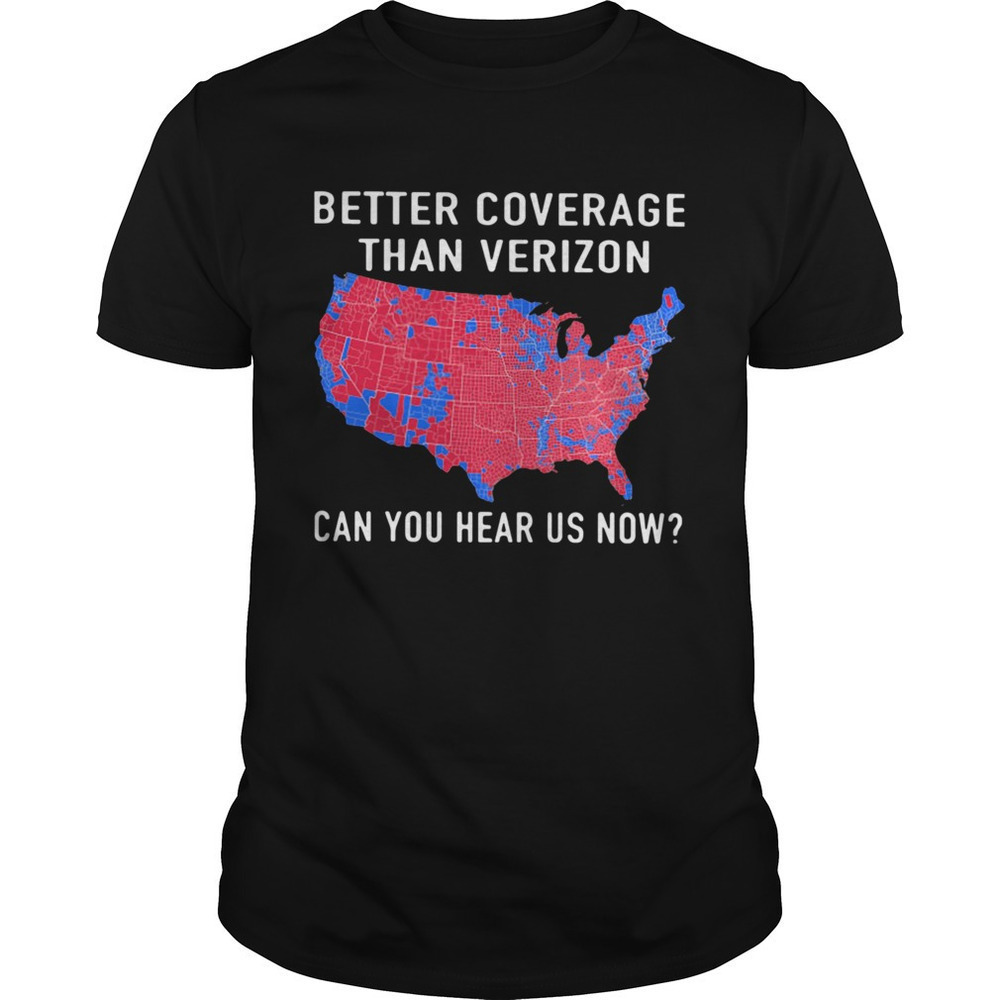 Trump Better Coverage Than Verizon Funny Graphic T-Shirt
